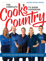 The Complete Cook's Country TV Show Cookbook, Seasons 1–17